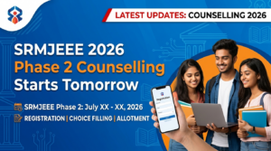 SRMJEEE 2026 Phase 2 Counselling Starts Tomorrow; Register by June 26 for Seat Allotment