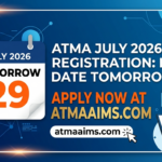 ATMA July 2026 Registration Last Date Tomorrow; Apply Now at atmaaims.com