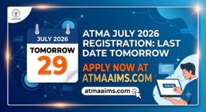 ATMA July 2026 Registration Last Date Tomorrow; Apply Now at atmaaims.com