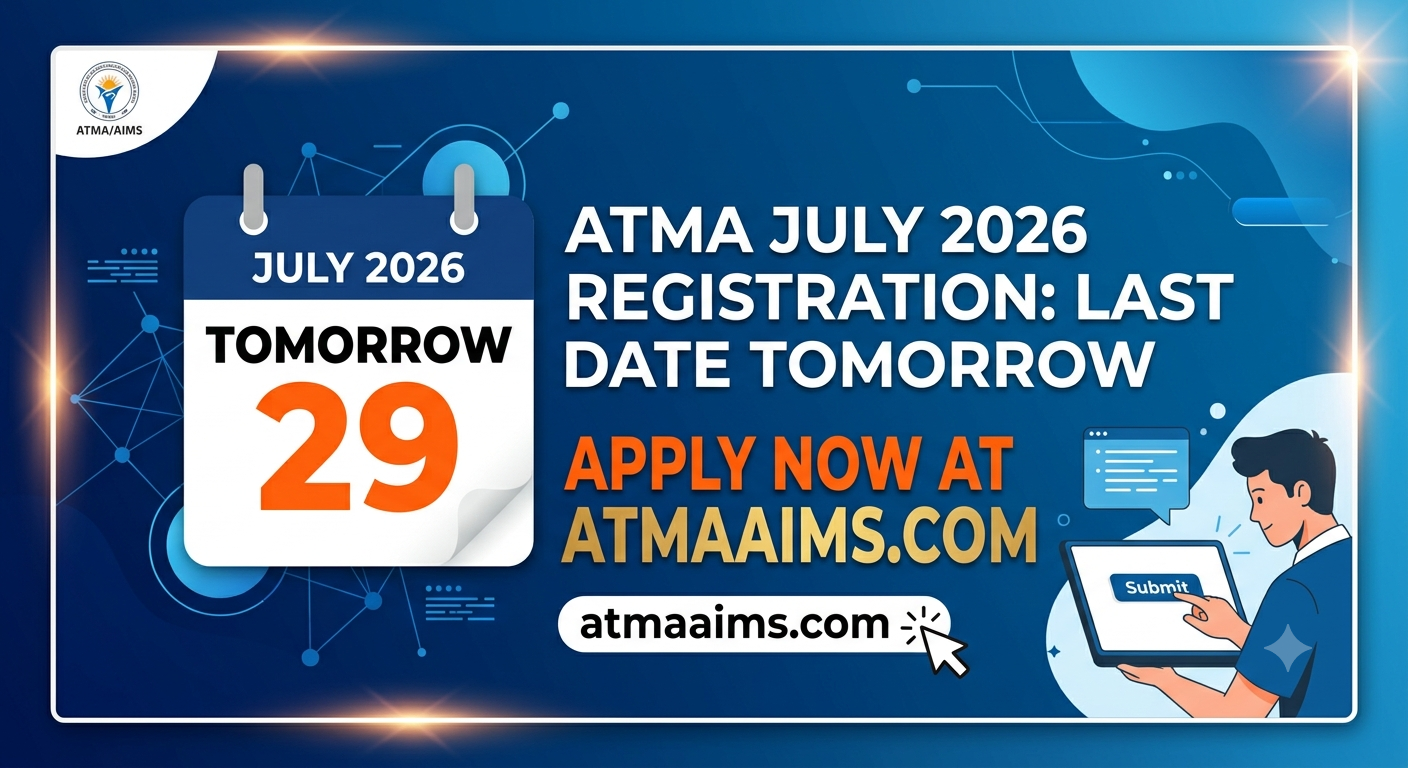 ATMA July 2026 Registration Last Date Tomorrow; Apply Now at atmaaims.com