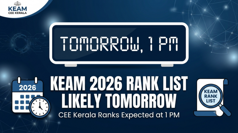 KEAM 2026 Rank List Not Today; CEE Kerala Ranks Likely Tomorrow at 1 PM