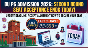 DU PG Admission 2026: Second Round Seat Acceptance Ends Today