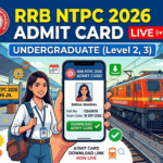 RRB NTPC 2026 Admit Card (Undergraduate) Live