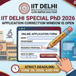 IIT Delhi Special PhD 2026 Application Correction Starts; Know Details Here
