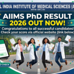 AIIMS PhD Result 2026 Out at aiimsexams.ac.in; Download July Session Final Result PDF Here