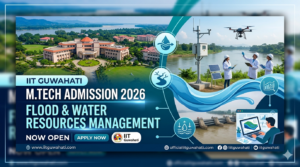 IIT Guwahati MTech Admission 2026 Starts for Flood and Water Resources Management; GATE Score Not Needed