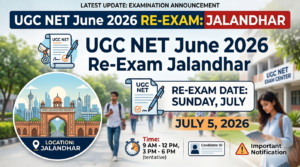 UGC NET June 2026 Re-Exam on July 5 for Jalandhar: Candidates Affected by Technical Issues