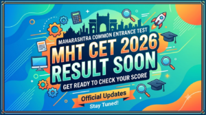 MHT CET 2026 Result Soon