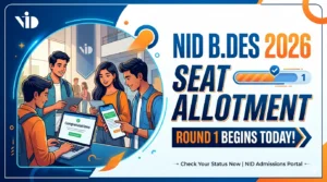 NID B.Des 2026 Seat Allotment Round 1 Begins Today at admissions.nid.edu; Candidates Await First Admission Offers
