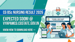 CG BSc Nursing Result 2026 Soon at vyapamcg.cgstate.gov.in; Know How to Download