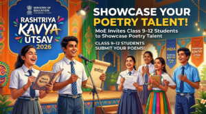 Rashtriya Kavya Utsav 2026: MoE Invites Class 9–12 Students to Showcase Poetry Talent
