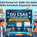 DU CSAS Portal UG 2026: DU Admission 2026 Schedule Expected Soon; Registration to Begin at admission.uod.ac.in