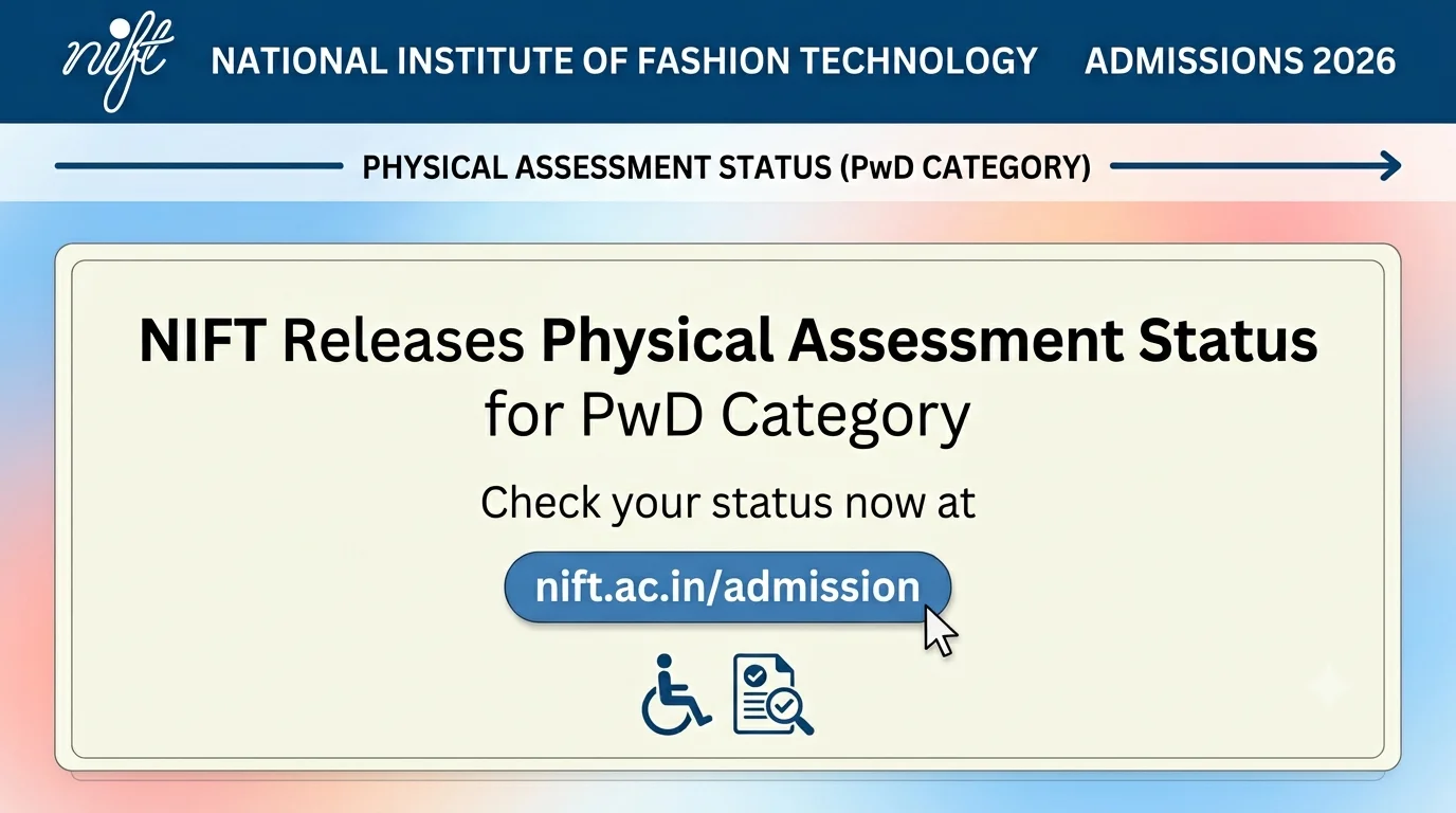 NIFT Releases Physical Assessment Status for PwD Category at nift.ac.in/admission