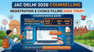 JAC Delhi 2026 Counselling Registration & Choice Filling Ends Today; First Allotment on June 15
