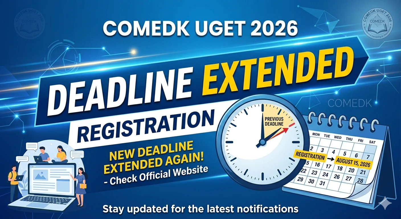 COMEDK UGET 2026 Counselling Registration Deadline Extended Again