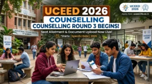 UCEED 2026 Counselling Round 3 Begins; Check Complete Schedule, Seat Acceptance Deadline and Next Steps