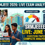 SRMJEEE 2026 June 10 Exam Live: Question Paper Analysis, Difficulty Level, Students Reactions, Expected Cutoff