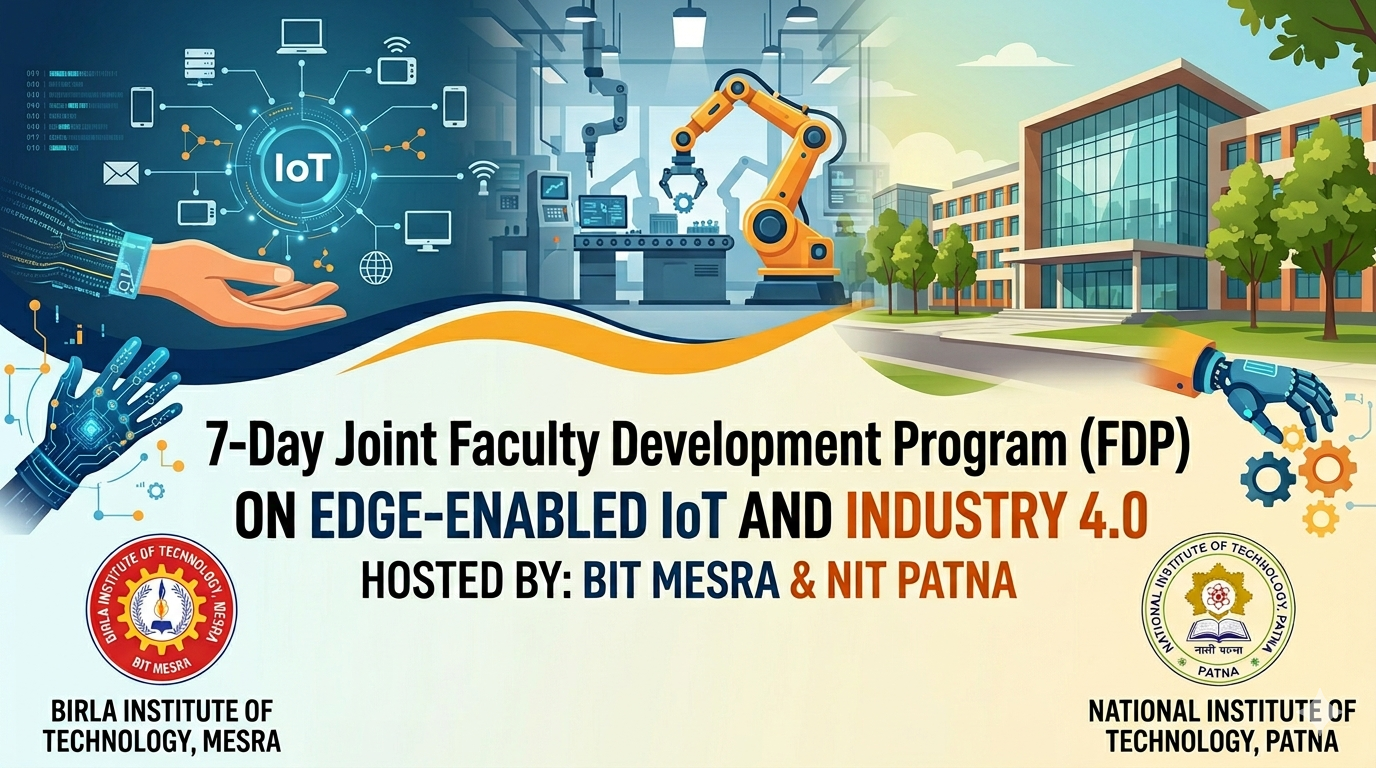 BIT Mesra and NIT Patna to Host 7-Day Faculty Development Program on Edge-Enabled IoT and Industry 4.0
