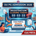 DU PG Admission 2026: CSAS Portal Registration Closes Today; Check Revised Schedule