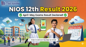 NIOS 12th Result 2026 for April-May Exams Declared at results.nios.ac.in: Check Direct NIOS Class 12 Result Link Here