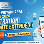 IGNOU E-Vidyabharati TEE June 2026 Registration Last Date Extended