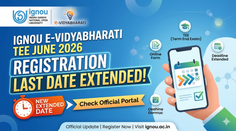 IGNOU E-Vidyabharati TEE June 2026 Registration Last Date Extended