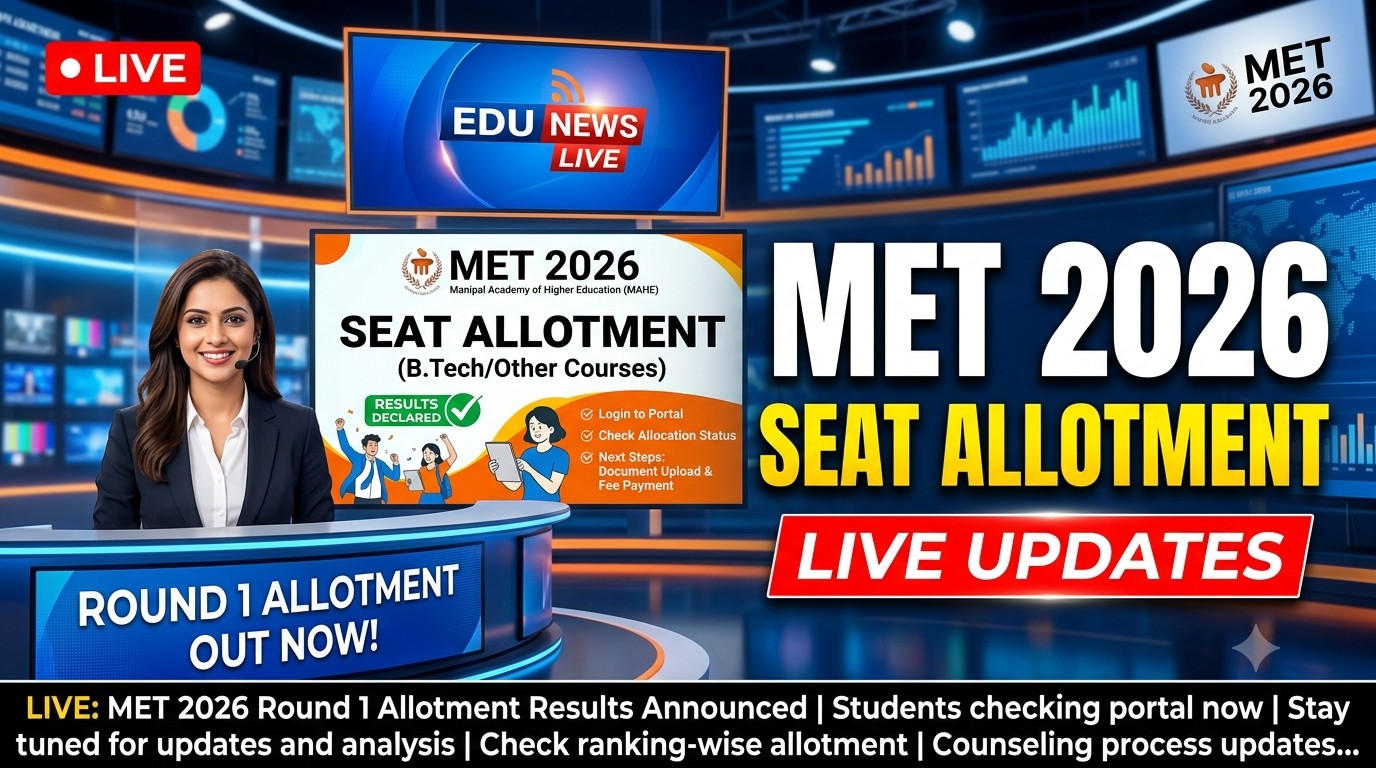 MET 2026 Seat Allotment LIVE Updates