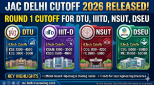 JAC Delhi Round 1 Cutoff 2026 Released for DTU, IIITD, NSUT and DSEU; Candidates Check Opening and Closing Ranks