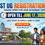 IIST UG Registration 2026 Open Till June 17; Apply Before Last Date at admission.iist.ac.in