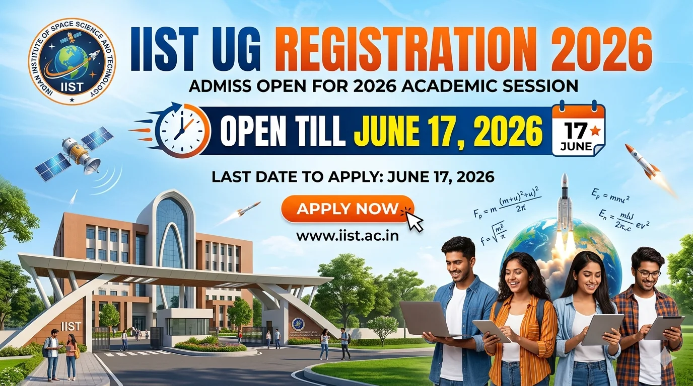 IIST UG Registration 2026 Open Till June 17