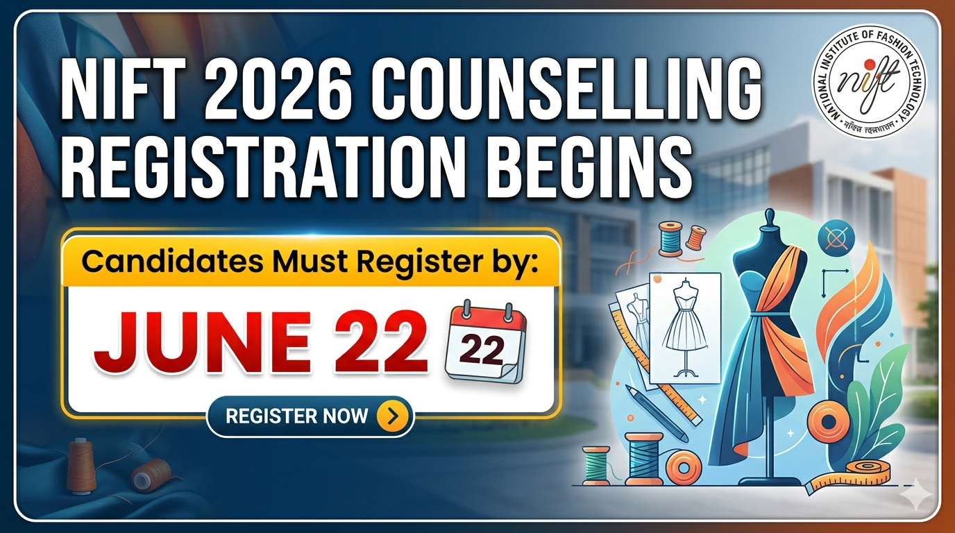 NIFT 2026 Counselling Registration Begins; Candidates Must Register by June 22