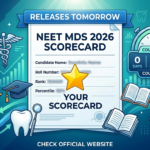 NEET MDS 2026 Scorecard Releases Tomorrow; Counselling Dates Expected Soon