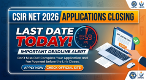 CSIR NET 2026 Application Last Date Today