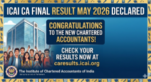 ICAI CA Final Result May 2026 Declared at caresults.icai.org; Check Toppers List, Pass Percentage and Scorecard Download Process