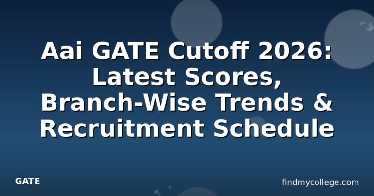 Aai GATE Cutoff 2026: Latest Scores, Branch-Wise Trends & Recruitment Schedule