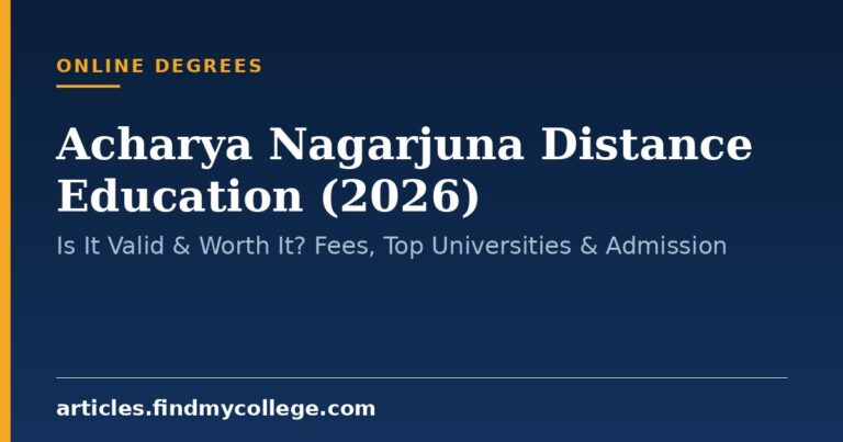 Acharya Nagarjuna Distance Education (2026): Is It Valid & Worth It? Fees, Top Universities & Admission