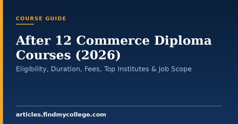 After 12 Commerce Diploma Courses (2026): Eligibility, Duration, Fees, Top Institutes & Job Scope