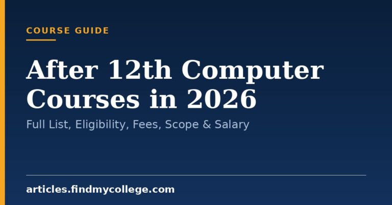 After 12th Computer Courses in 2026: Full List, Eligibility, Fees, Scope & Salary