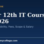 After 12th IT Courses in 2026: Full List, Eligibility, Fees, Scope & Salary