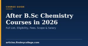 After B.Sc Chemistry Courses in 2026: Full List, Eligibility, Fees, Scope & Salary