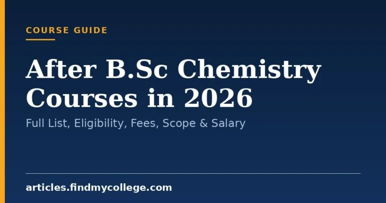 After B.Sc Chemistry Courses in 2026: Full List, Eligibility, Fees, Scope & Salary