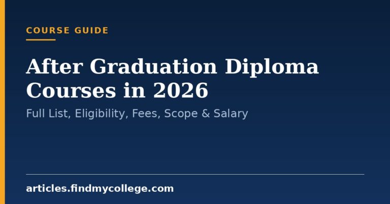 After Graduation Diploma Courses in 2026: Full List, Eligibility, Fees, Scope & Salary