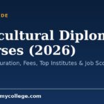 Agricultural Diploma Courses (2026): Eligibility, Duration, Fees, Top Institutes & Job Scope