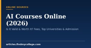 AI Courses Online (2026): Is It Valid & Worth It? Fees, Top Universities & Admission