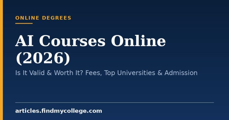 AI Courses Online (2026): Is It Valid & Worth It? Fees, Top Universities & Admission