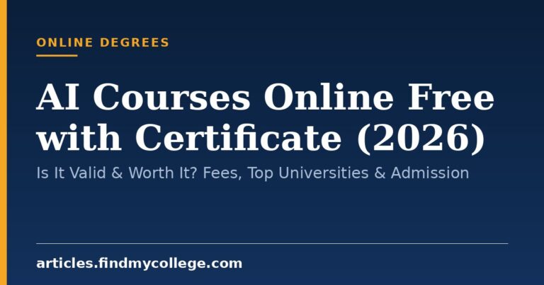 AI Courses Online Free with Certificate (2026): Is It Valid & Worth It? Fees, Top Universities & Admission