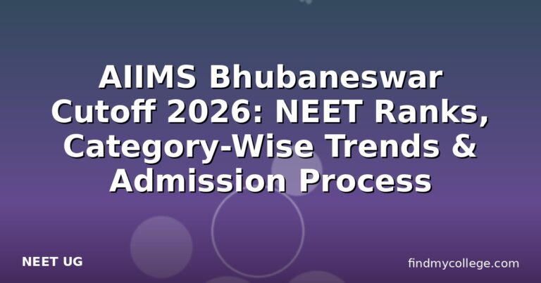 AIIMS Bhubaneswar Cutoff 2026: NEET Ranks, Category-Wise Trends & Admission Process