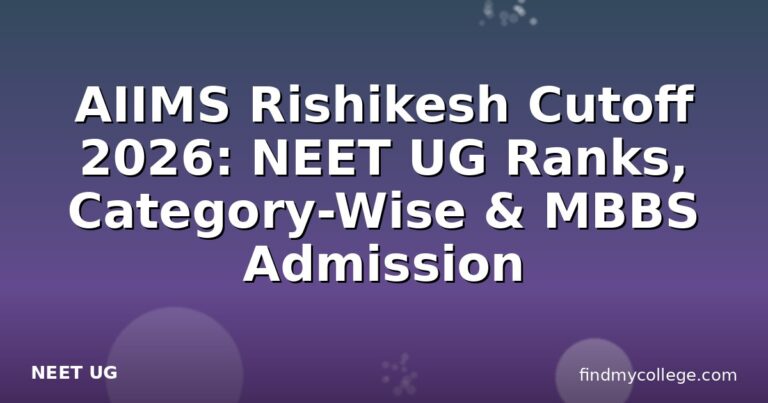 AIIMS Rishikesh Cutoff 2026: NEET UG Ranks, Category-Wise & MBBS Admission