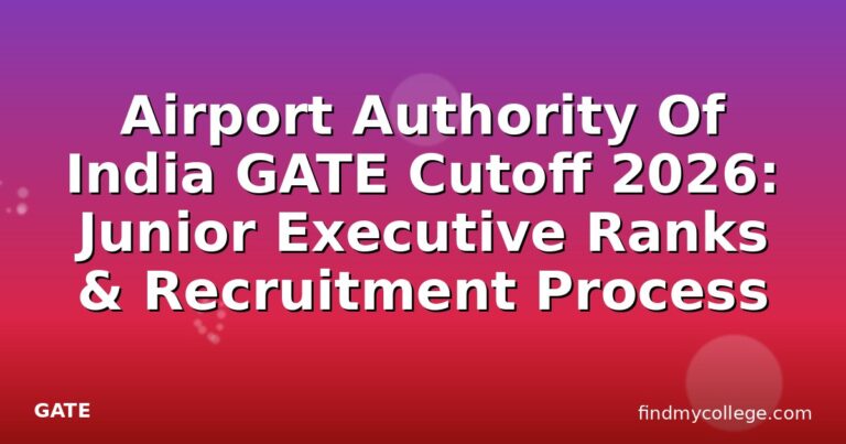 Airport Authority Of India GATE Cutoff 2026: Junior Executive Ranks & Recruitment Process