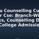 Aktu Counselling Cutoff For Cse: Branch-Wise Ranks, Counselling Dates & College Admissions